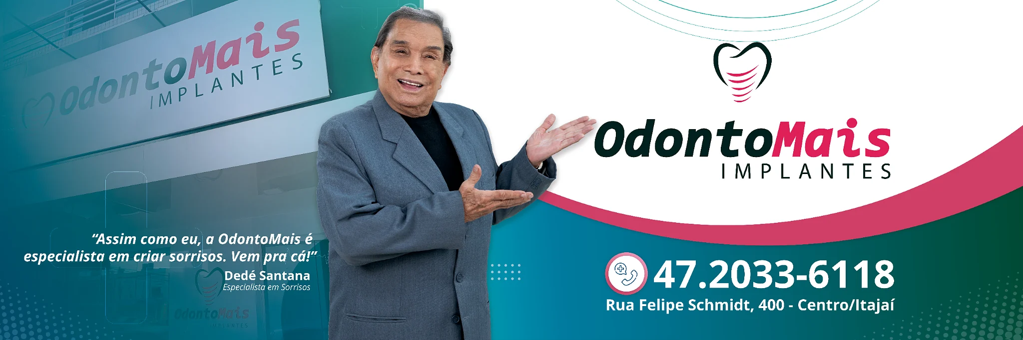 OdontoMais Implantes — Dedé Santana, Especialista em Sorrisos